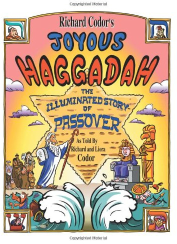 Richard Codor's Joyous Haggadah:A Children and Family Cartoon Haggadah for Passover Seder