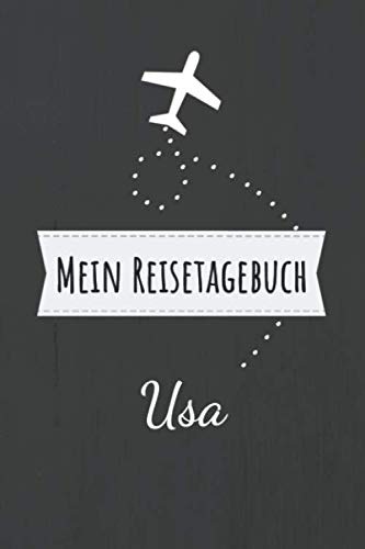 Mein Reisetagebuch Usa: Erinnerungsbuch zum selbstgestalten und selberschreiben für die schönsten Urlaubserinnerungen - Leeres Reisejournal als Geschenk für den nächsten Travel oder Roadtrip