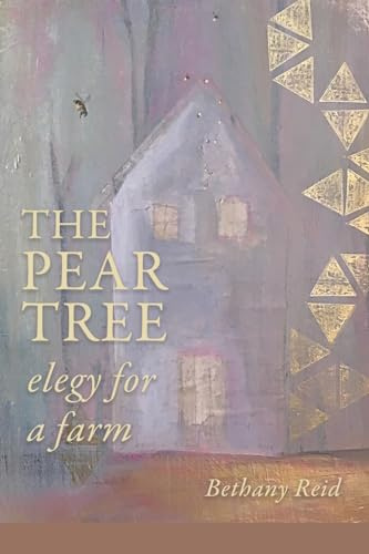 The Pear Tree: elegy for a farm (Sally Albiso Award)