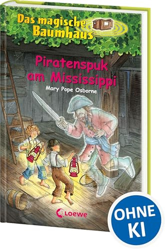 Das magische Baumhaus (Band 40) - Piratenspuk am Mississippi: Spannende Abenteuer für Kinder ab 8 Jahre