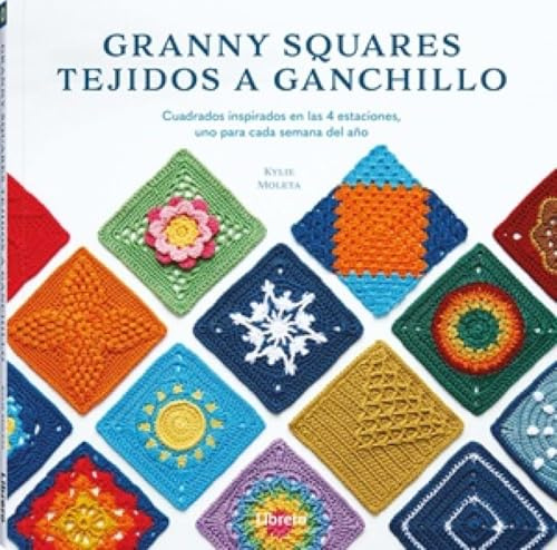 Granny squares tejidos a ganchillo: Cuadrados inspirados en las 4 estaciones, uno para cada semana del año. (COSTURA/PUNTO/GANCHILLO)