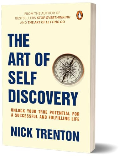 The Art of Self Discovery: Unlock Your True Potential for a Successful and Fulfilling Life | From the Bestselling Author of The Art of Letting Go