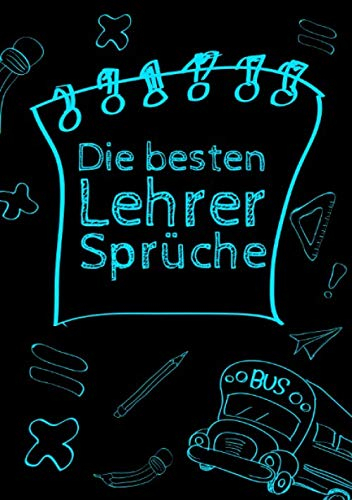 Die besten Lehrersprüche: Einschreibbuch zum Sammeln von Lehrersprüchen I Abschiedsgeschenk I Zitate I Anekdoten I schwarz blau