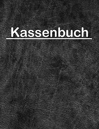 Kassenbuch: Einnahmen Ausgaben Buch für Kleinunternehmer und Selbstständige sowie für Vereine Barzahlungen übersichtlich in einem Buchhaltung Heft festhalten DIN A4 110 Seiten (Leder Optik grau)