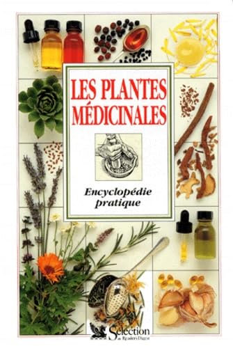 Les Plantes Medicinales. Encyclopedie Pratique