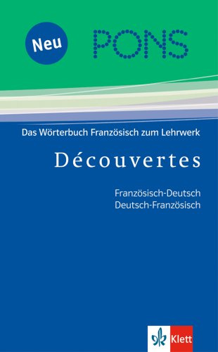 Découvertes / PONS Découvertes Wörterbuch. Französisch-Deutsch /Deutsch-Französisch: Das Wörterbuch Französisch zum Lehrwerk