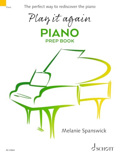 Play it again: Piano: The perfect way to rediscover the piano. piano.