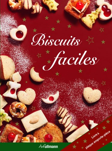 Biscuits faciles pour les fêtes: Avec 1 plaque emporte-pièce
