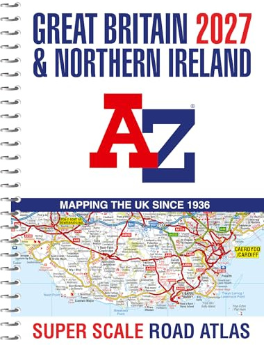 A -Z Great Britain Super Scale Road Atlas 2027 (A3 Spiral): Easy to read map of Great Britain