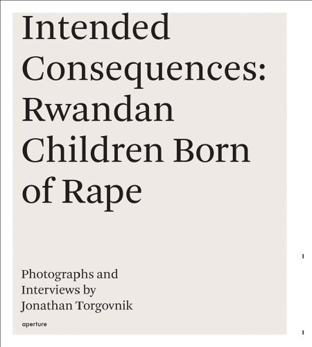 Intended Consequences: Rwandan Children Born of Rape
