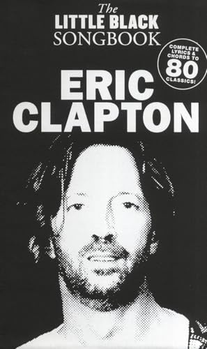 The Little Black Songbook: Eric Clapton. Mandoline.: Complete Lyrics & Chords to 80 Classics