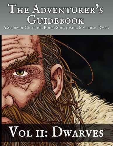 The Adventurer's Guidebook: Dwarves: A Coloring Book Showcasing a Mythical Race