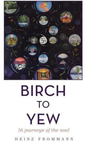 Birch to Yew: 16 journeys of the soul