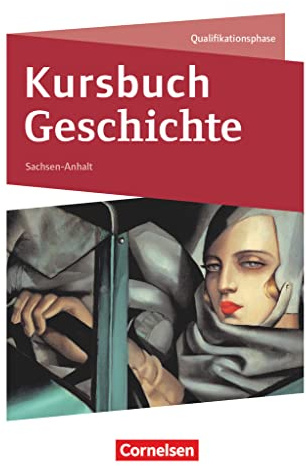 Kursbuch Geschichte - Sachsen-Anhalt - Ausgabe 2017 - 11./12. Schuljahr: Schulbuch