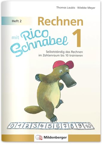 Rechnen mit Rico Schnabel Klasse 1, Heft 2 – Selbstständig das Rechnen im Zahlenraum bis 10 trainieren