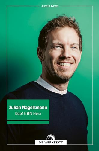 Julian Nagelsmann: Kopf trifft Herz