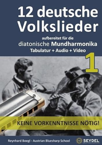 Harmonica Songbooks / 12 deutsche Volkslieder - Teil 1: Für die diatonische Mundharmonika / Bluesharp - Tabulatur + Audio + Video