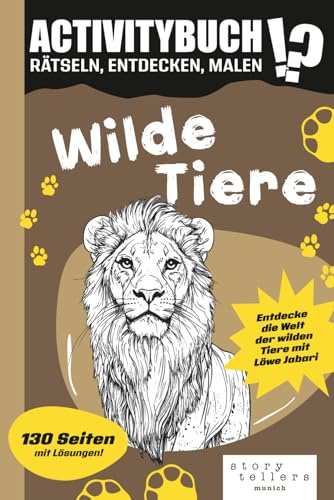 Rätselbuch Wilde Tiere ab 8 Jahren – 130 Seiten Rätselvielfalt & spannendes Tierwissen: Logikrätsel, Quiz mit Level-Check, kreative Aufgaben & Malspaß ... & Teens - Zeitvertreib ohne Handy)