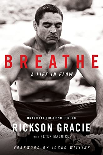 Breathe: A Life in Flow: A Life in Flow. The Sunday Times bestselling memoir of a legendary martial arts champion