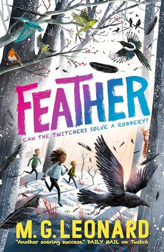 Feather: The multi-award-winning mystery adventure series about birdwatching detectives, celebrating friendship, bravery and the magic of nature; a Christmas gift for 9, 10, 11, 12