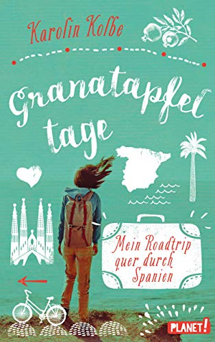 Granatapfeltage – Mein Roadtrip quer durch Spanien