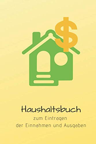 Haushaltsbuch: zum Eintragen von Einnahmen und Ausgaben - Tabelle für Einnahmen und Ausgaben
