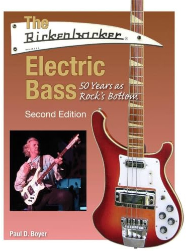 The Rickenbacker Electric Bass: 50 Years as Rock's Bottom