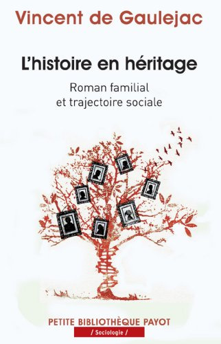 L'Histoire en héritage: Roman familial et trajectoire sociale