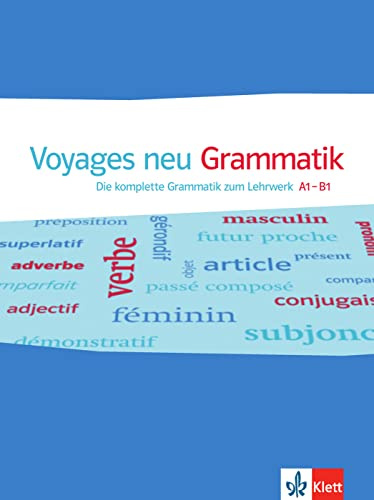 Voyages neu A1–B1: Die komplette Grammatik zum Lehrwerk. Voyages neu A1-B1