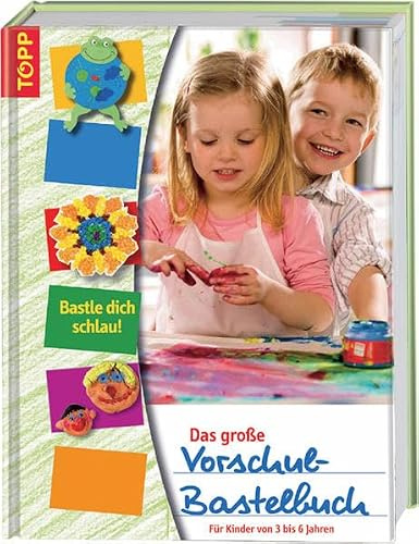 Das große Vorschul-Bastelbuch: Für Kinder von 3 bis 6