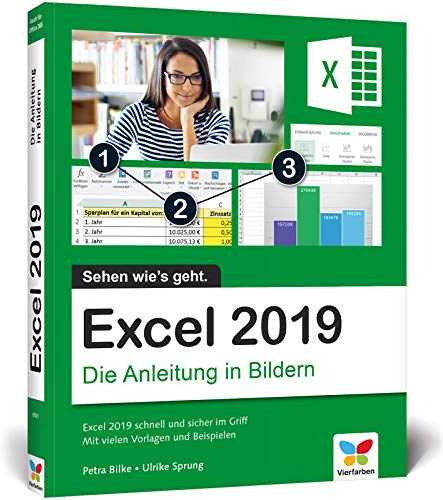 Excel 2019: Die Anleitung in Bildern. Komplett in Farbe. Ideal für alle Einsteiger, auch Senioren