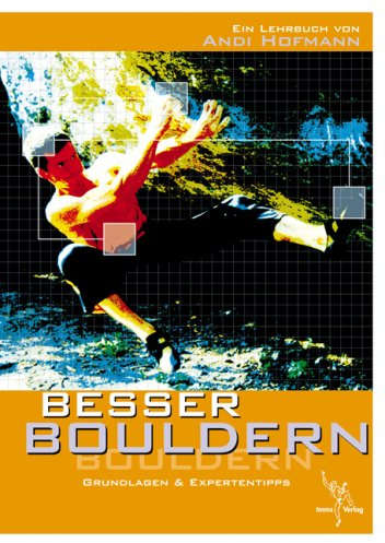 Besser Bouldern: Grundlagen & Expertentipps