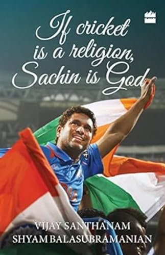 If Cricket is Religion, Sachin is God