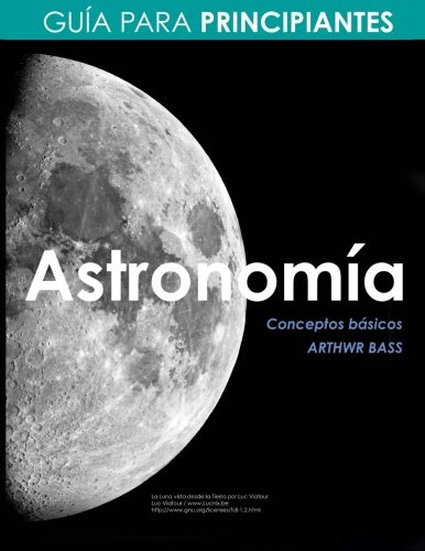 Astronomía. Guía para principiantes (Spanish Edition)