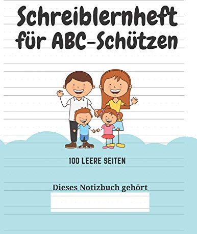 Schreiblernheft für ABC-Schützen: 100 leere Seiten