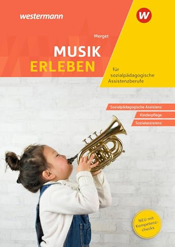 Musik erleben für sozialpädagogische Assistenzberufe: Sozialpädagogische Assistenz, Kinderpflege, Sozialassistenz Schulbuch