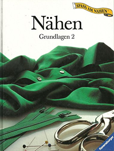 Nähen - Grundlagen 2 (Ravensburger Spass am Nähen)