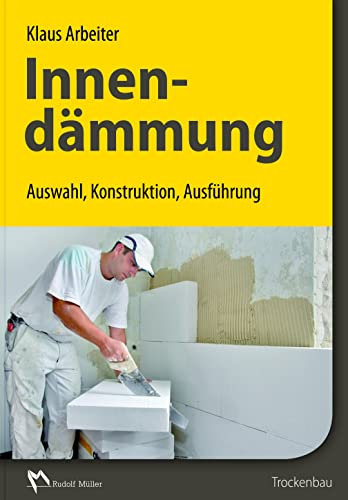 Innendämmung: Auswahl, Konstruktion, Ausführung