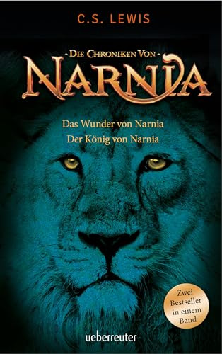 Das Wunder von Narnia / Der König von Narnia: Die Chroniken von Narnia Bd. 1 und 2