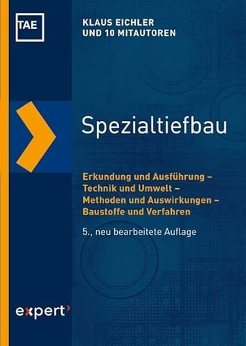 Spezialtiefbau: Erkundung und Ausführung – Technik und Umwelt – Methoden und Auswirkungen – Baustoffe und Verfahren (Kontakt & Studium)