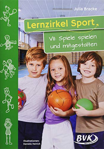 Lernzirkel Sport VII: Spiele spielen und mitgestalten | Sportunterricht 1. - 5. Klasse