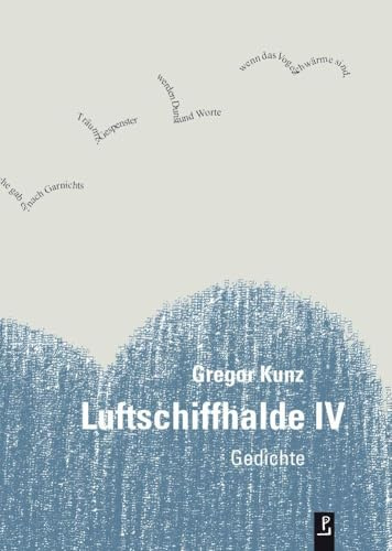 Luftschiffhalde IV: Gedichte: 30
