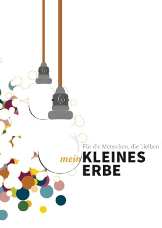 Mein Kleines Erbe: Ein fürsorgliches Begleitwerk, um Wünsche, Werte und Verantwortung für die Menschen festzuhalten, die bleiben.
