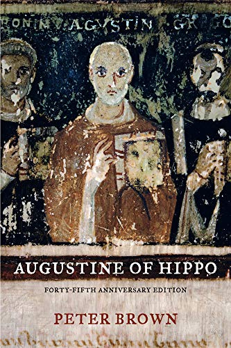 Augustine of Hippo: A Biography: A Biography, Forty-Fifth Anniversary Edition