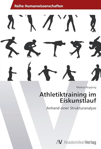 Athletiktraining im Eiskunstlauf: Anhand einer Strukturanalyse