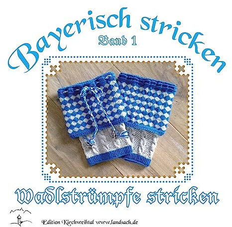 Wadlstrümpfe stricken (Bayerisch stricken)