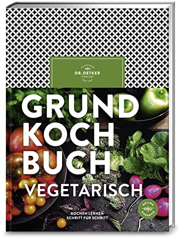 Grundkochbuch vegetarisch: Kochen lernen Schritt für Schritt