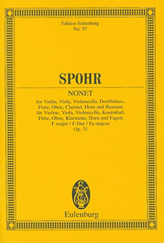 Nonett F-Dur: op. 31. Violine, Viola, Violoncello, Kontrabass, Flöte, Oboe, Klarinette, Horn und Fagott. Studienpartitur. (Eulenburg Studienpartituren)