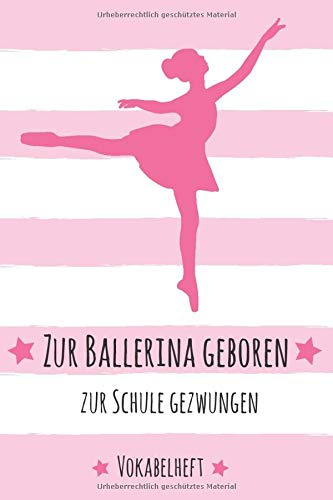 Vokabelheft Ballerina: mit Ballett Tänzerin | ca. DIN A 5 | mit 2 Spalten | 108 Seiten | für alle Fremdsprachen | Für Schüler und Erwachsene | Liniert ... Englisch, Französisch, Spanisch und Latein
