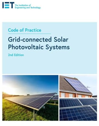 Code of Practice for Grid-connected Solar Photovoltaic Systems (IET Codes and Guidance)